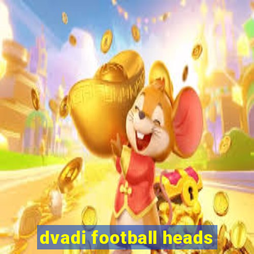 dvadi football heads